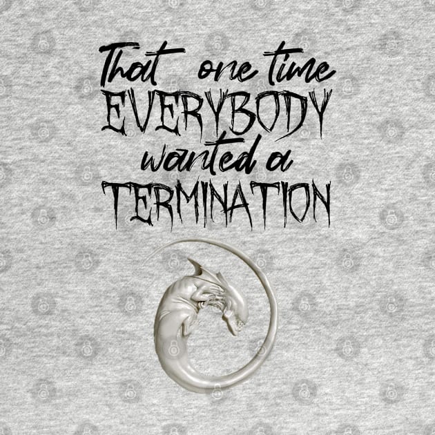 that one time everybody wanted a termination by lil dragon